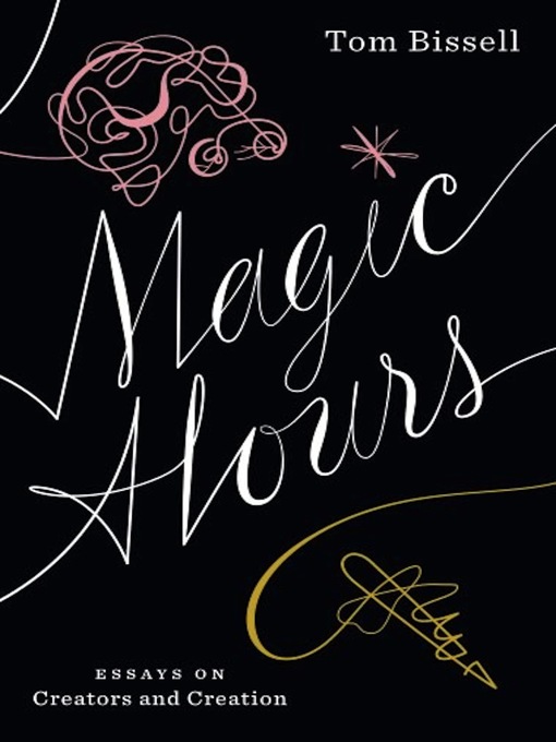 Title details for Magic Hours by Tom Bissell - Available